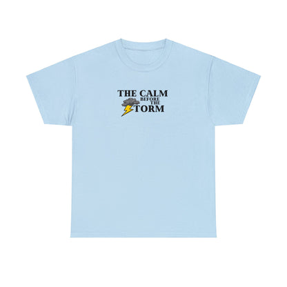 Calm Before The Storm Tee